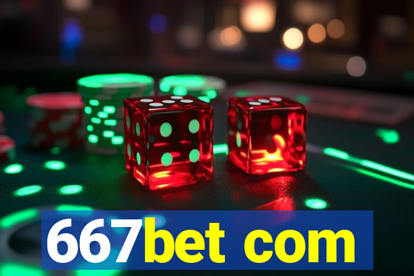 667bet com